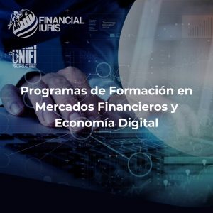 Programas de Formación en Mercados Financieros y Economía Digital
